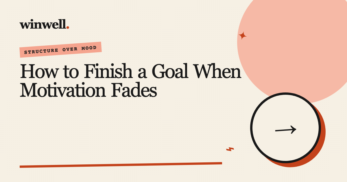 Cover image for How to Finish a Goal When Motivation Fades